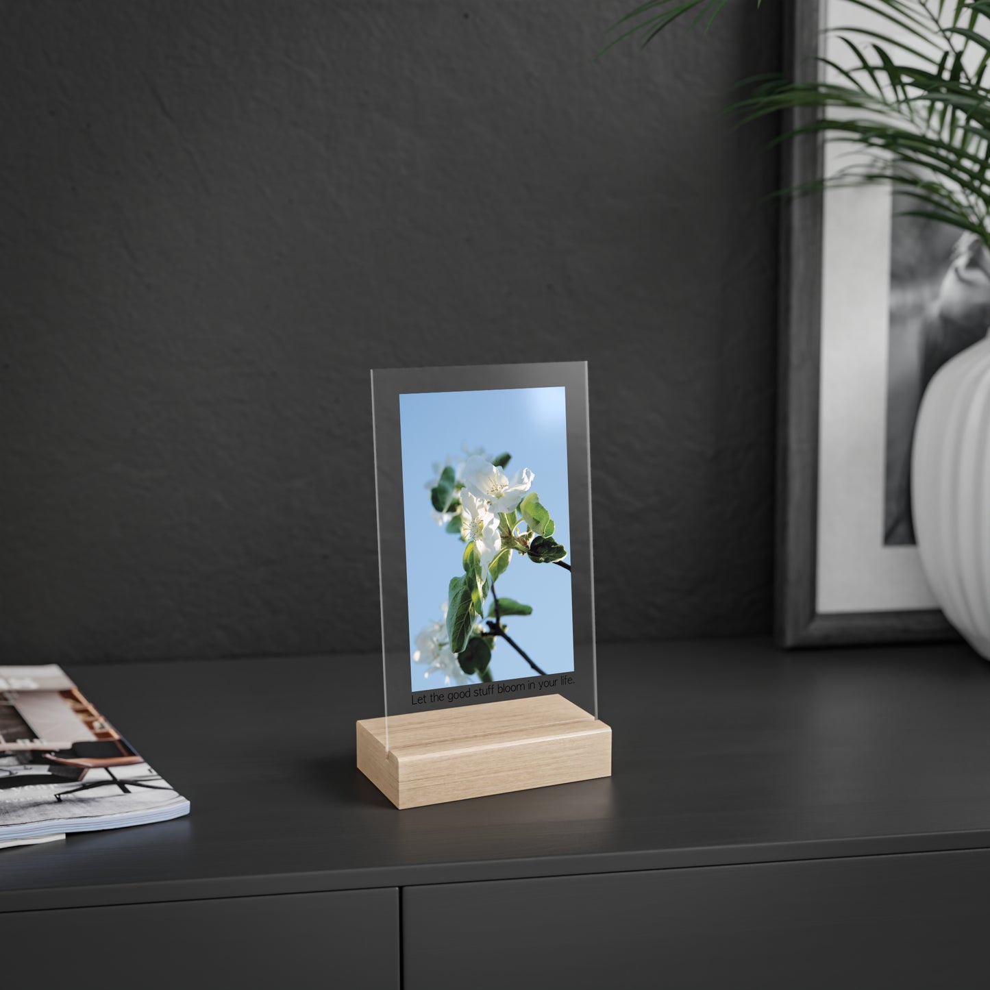 Acrylic Sign "Let the good stuff bloom in your life.“ - Elegant and inspiring art piece with Photograph „Apfelblüte/Apple Blossom“ by Sarah Buhl